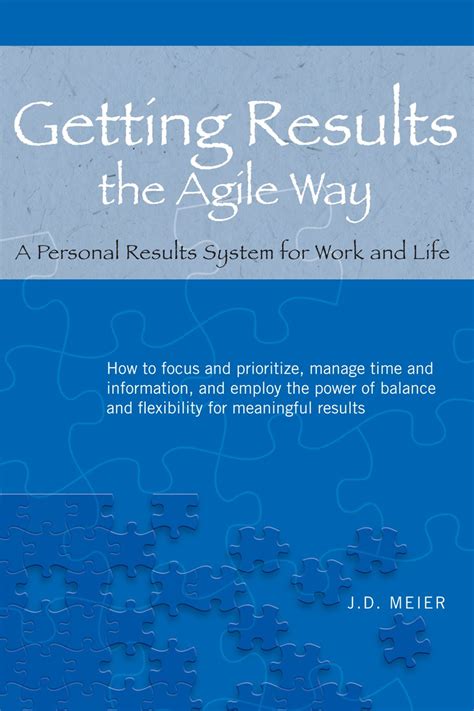 Getting Results the Agile Way: A Personal Results System for Work and.